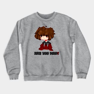 are you mad? Crewneck Sweatshirt